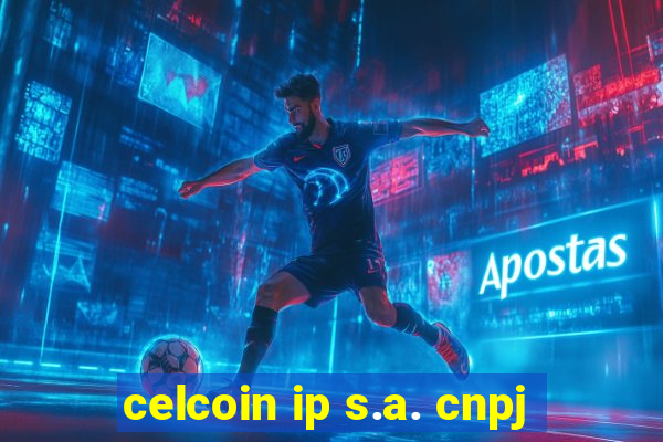 celcoin ip s.a. cnpj