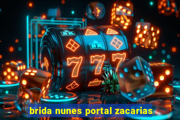 brida nunes portal zacarias