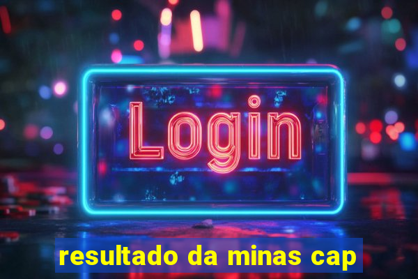 resultado da minas cap