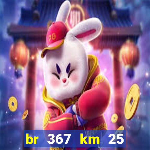 br 367 km 25 porto seguro