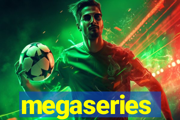 megaseries