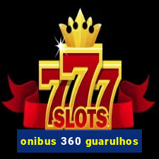 onibus 360 guarulhos