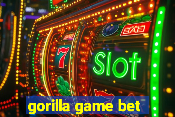 gorilla game bet