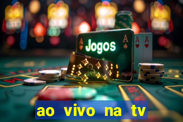 ao vivo na tv real madrid x leganes