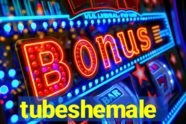tubeshemale