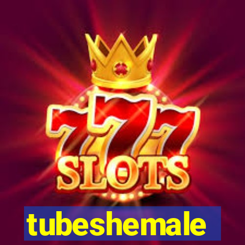 tubeshemale