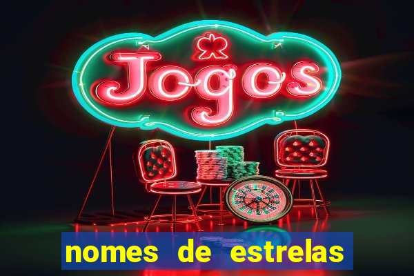 nomes de estrelas mais bonitos