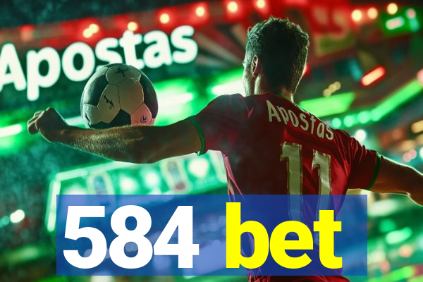 584 bet