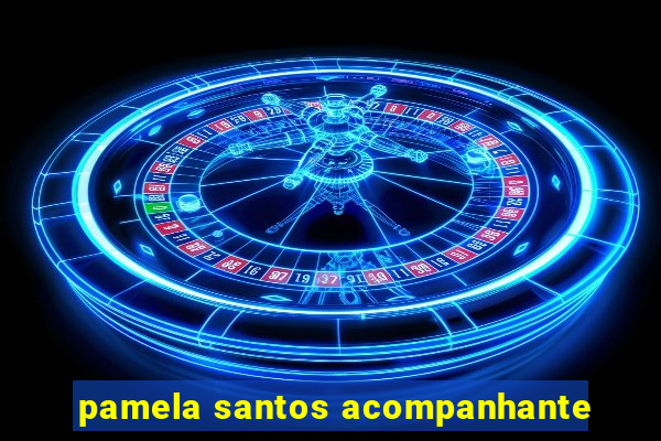 pamela santos acompanhante