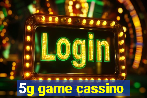 5g game cassino
