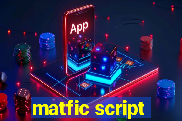 matfic script