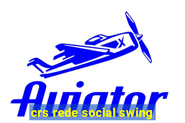 crs rede social swing