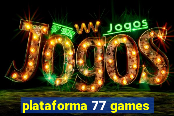 plataforma 77 games
