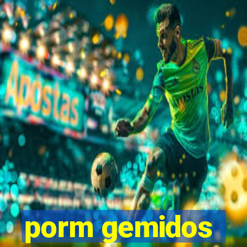 porm gemidos