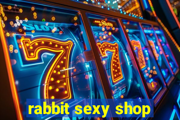 rabbit sexy shop