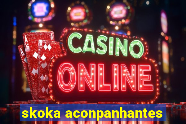 skoka aconpanhantes