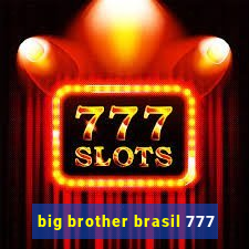big brother brasil 777