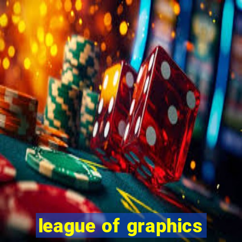 league of graphics
