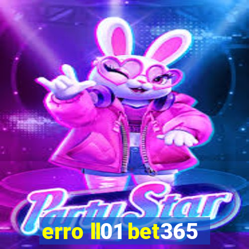 erro ll01 bet365