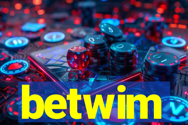 betwim