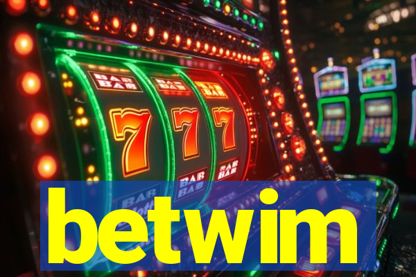 betwim