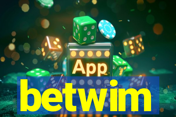 betwim