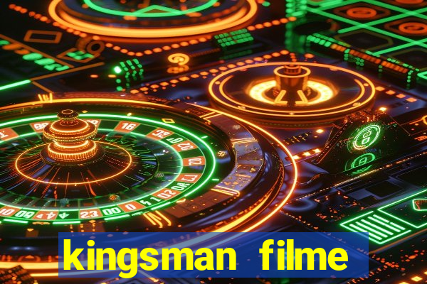 kingsman filme completo dublado superflix