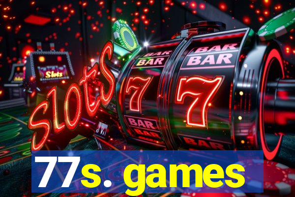 77s. games