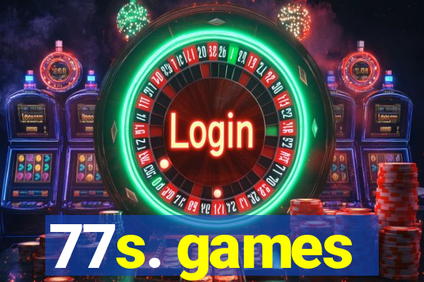 77s. games