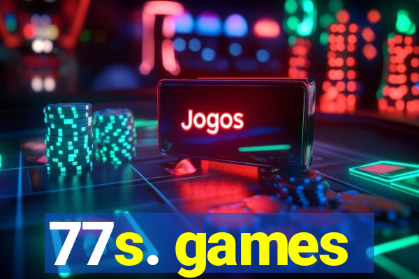 77s. games