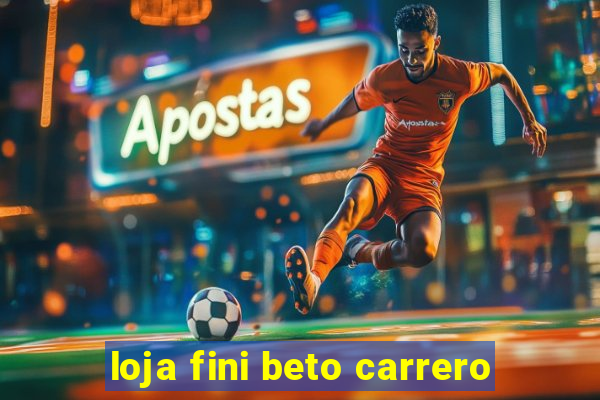 loja fini beto carrero