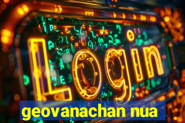 geovanachan nua