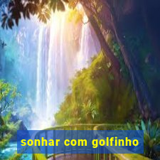 sonhar com golfinho