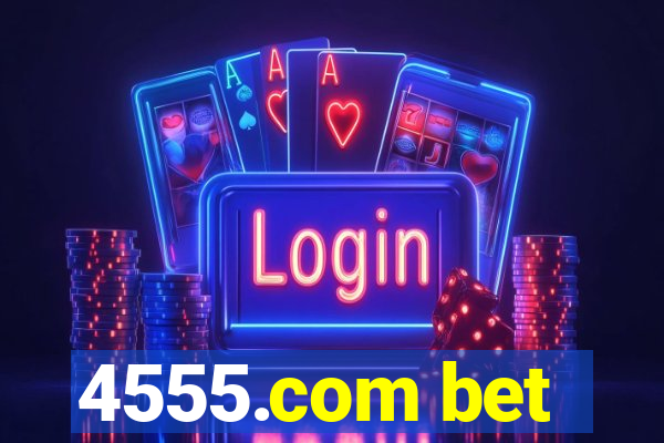 4555.com bet