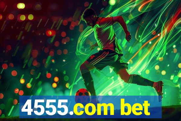 4555.com bet