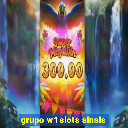 grupo w1 slots sinais