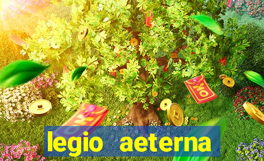 legio aeterna victrix letra