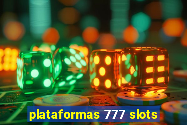 plataformas 777 slots