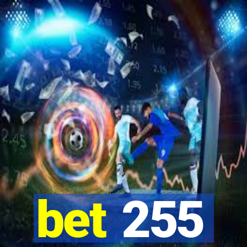 bet 255