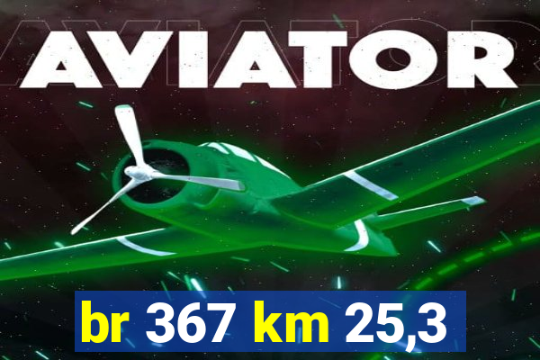 br 367 km 25,3