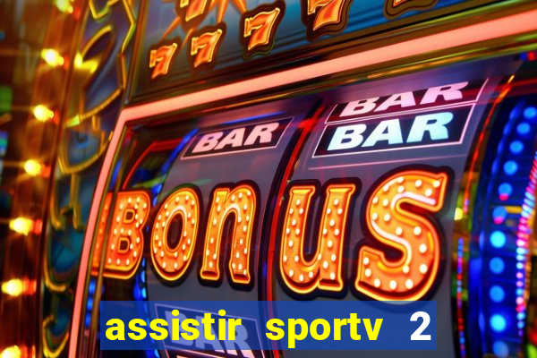assistir sportv 2 ao vivo futemax