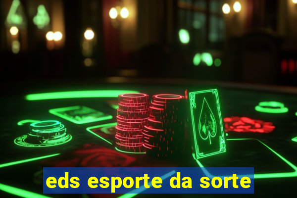 eds esporte da sorte