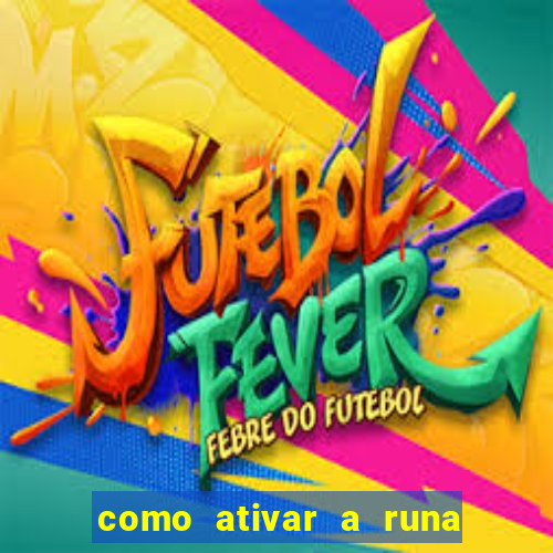 como ativar a runa do dinheiro
