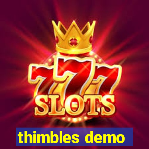 thimbles demo