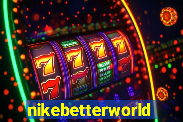 nikebetterworld