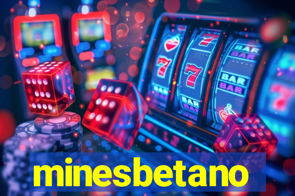 minesbetano