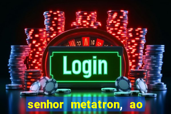senhor metatron, ao senhor maitreya e a saint germain
