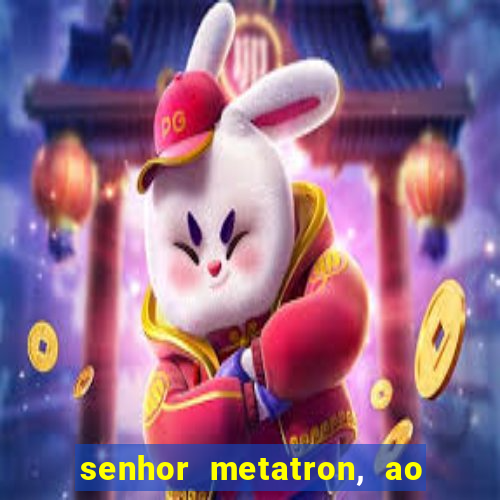 senhor metatron, ao senhor maitreya e a saint germain