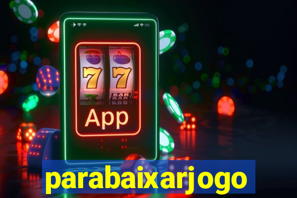 parabaixarjogo