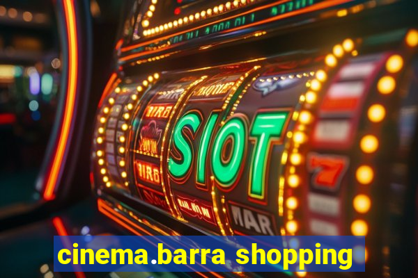 cinema.barra shopping